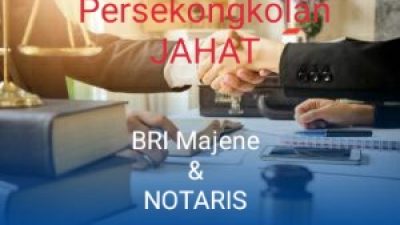 Diduga Terlibat Persekongkolan Jahat, Oknum Kepala Cabang BRI dan Notaris di Majene Dilaporkan ke Polisi